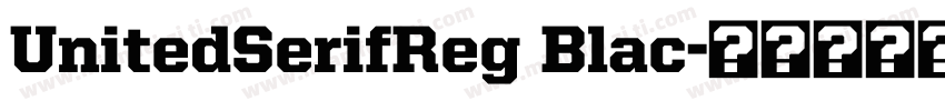 UnitedSerifReg Blac字体转换